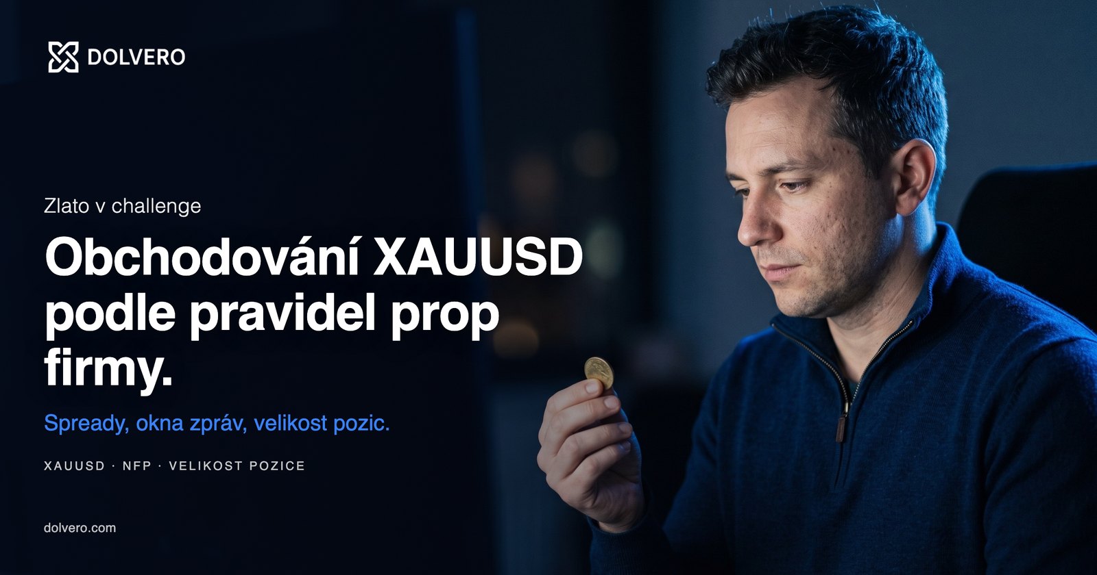 Zlato (XAUUSD) v prop firm challenge: spready, okna zpráv, velikost pozic