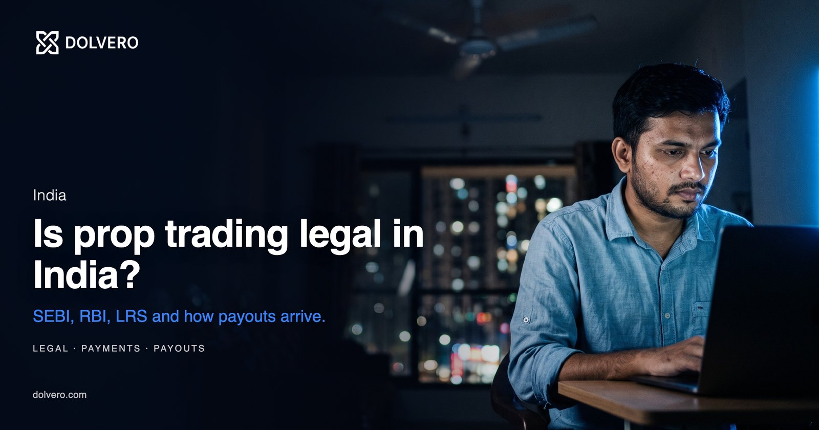 Is Prop Trading Legal in India? SEBI, RBI, LRS Payments and How Payouts Arrive